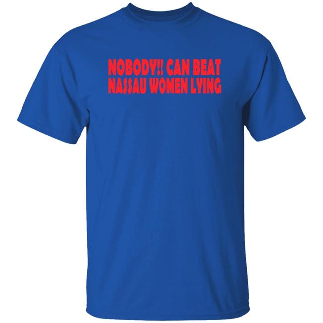 Nobooy Can Beat Nassau Women Lying Shirt Nobooy Can Beat Nassau Women Lying Shirt