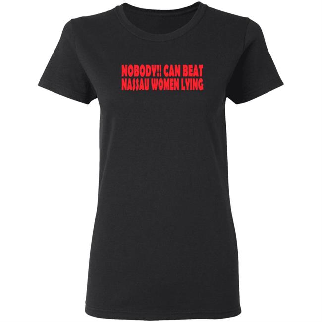 Nobooy Can Beat Nassau Women Lying Shirt Nobooy Can Beat Nassau Women Lying Shirt