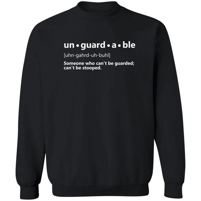 Unguardable Hoodie Someone Who Can't Be Guarded Can't Be Stopped Unguardable Hoodie Someone Who Can't Be Guarded Can't Be Stopped