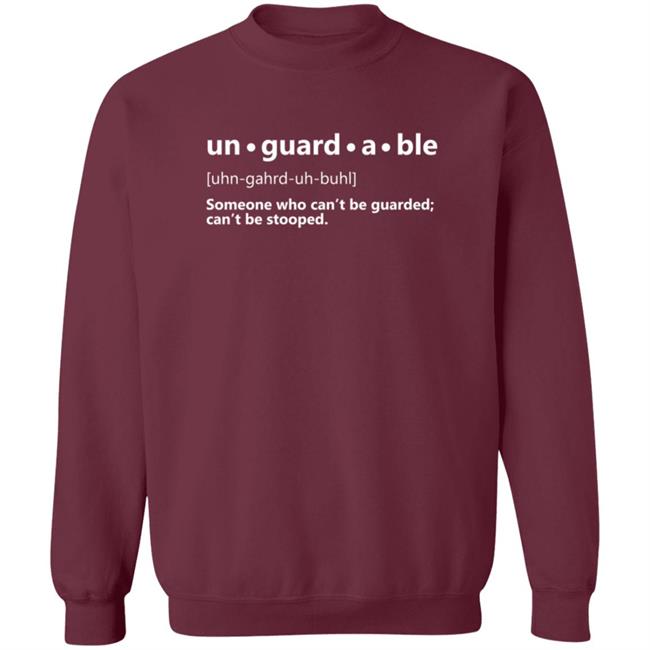Unguardable Hoodie Someone Who Can't Be Guarded Can't Be Stopped Unguardable Hoodie Someone Who Can't Be Guarded Can't Be Stopped