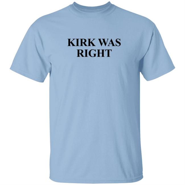 Barstool Sports Store Kirk Was Right Tee Shirt Kirk Was Right Tee Shirt