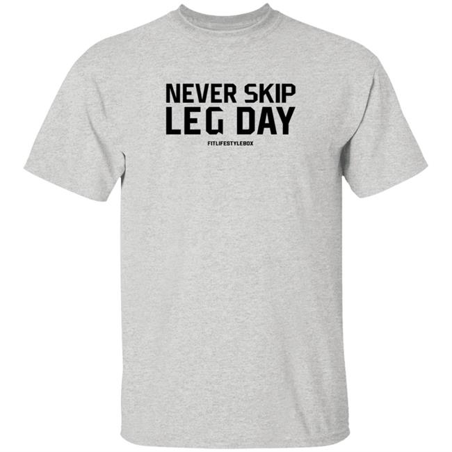 Fit Lifestyle Box Never Skip Leg Day T Shirt Coach Augie