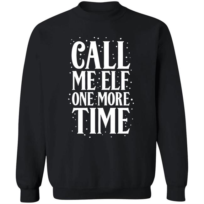 CarolinaConservative2 Call Me Elf One More Time Shirt CarolinaConservative2 Call Me Elf One More Time Shirt