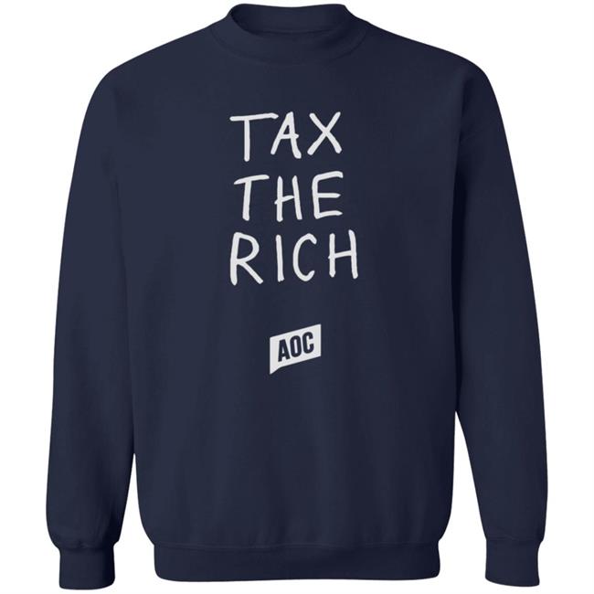Ocasio Cortez Merch Tax The Rich Sweatshirt