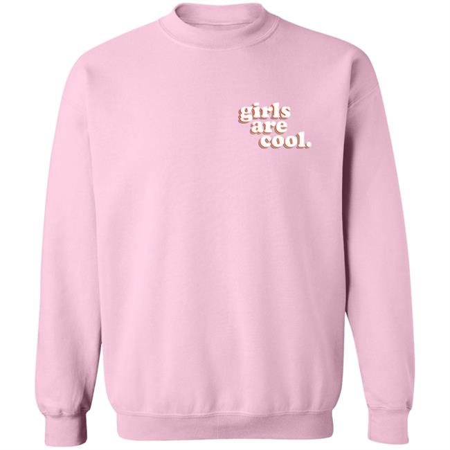 Sheratesdogs Merch Girls Are Cool Sweatshirt