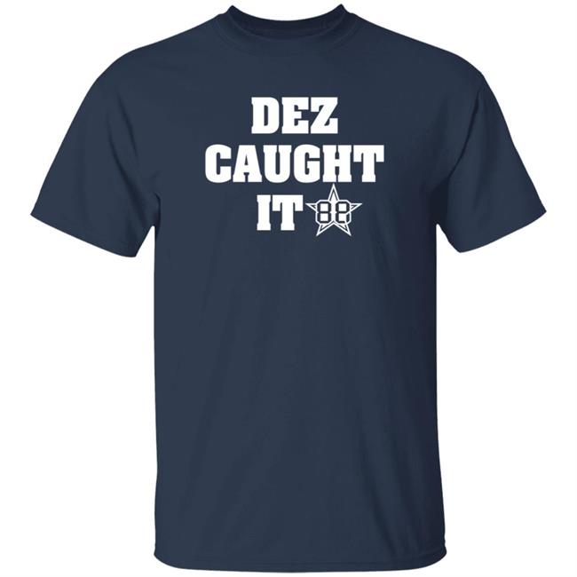 Dez Bryant Dez Caught It T Shirt Dj CoKane