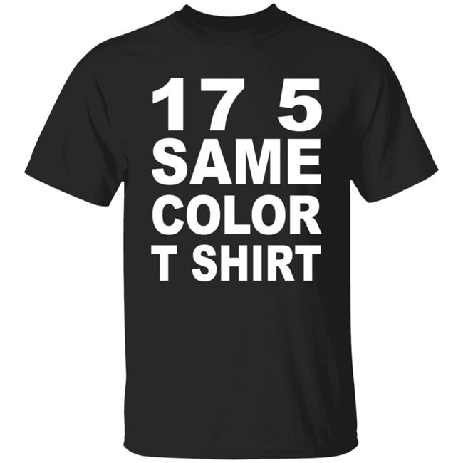 17 5 Same Color T Shirt Seventeen Five, Same Color Shirt Migos - T-Shirt Remix