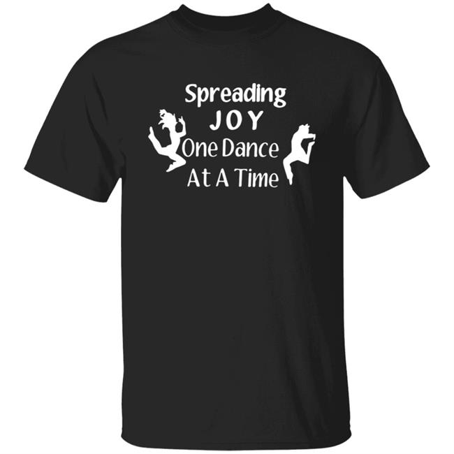 Spreading Joy One Dance At A Time Shirt TikTok Tammy Quote Shirts