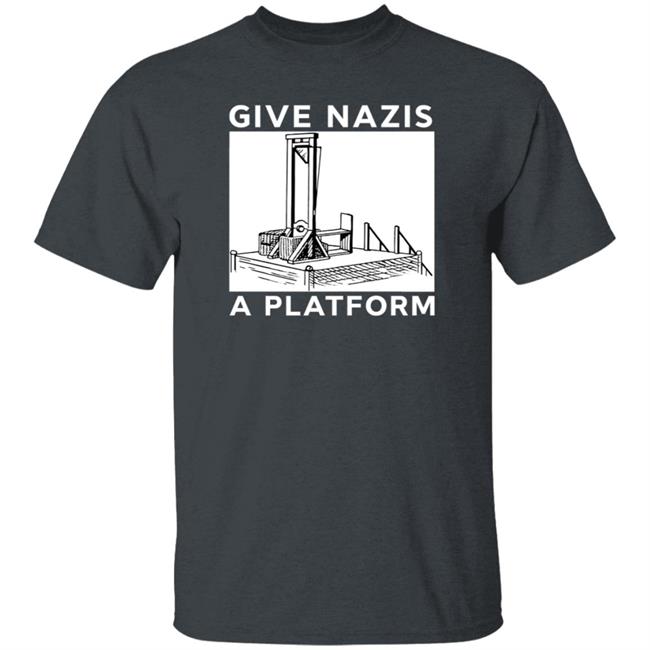 Give Nazis A Platform Shirt Katelyn Bowden