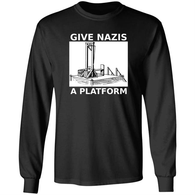 Give Nazis A Platform T Shirt Katelyn Bowden Give Nazis A Platform T Shirt Katelyn Bowden