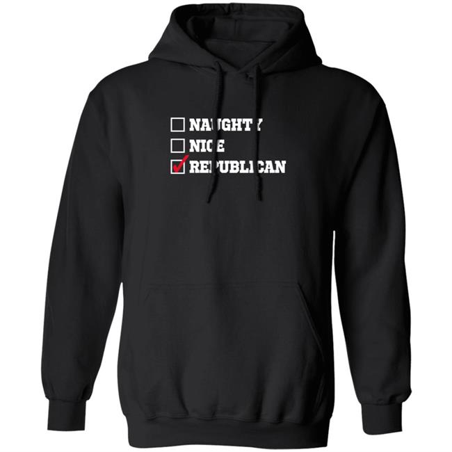 Freedom Tees Merch Naughty , Nice , Republican Hoodie