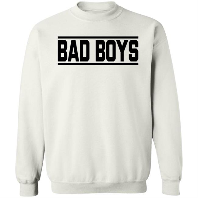 Bad Boys Sweatshirt Bad Boys Sweatshirt