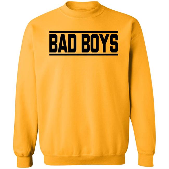 Bad Boys Sweatshirt Bad Boys Sweatshirt