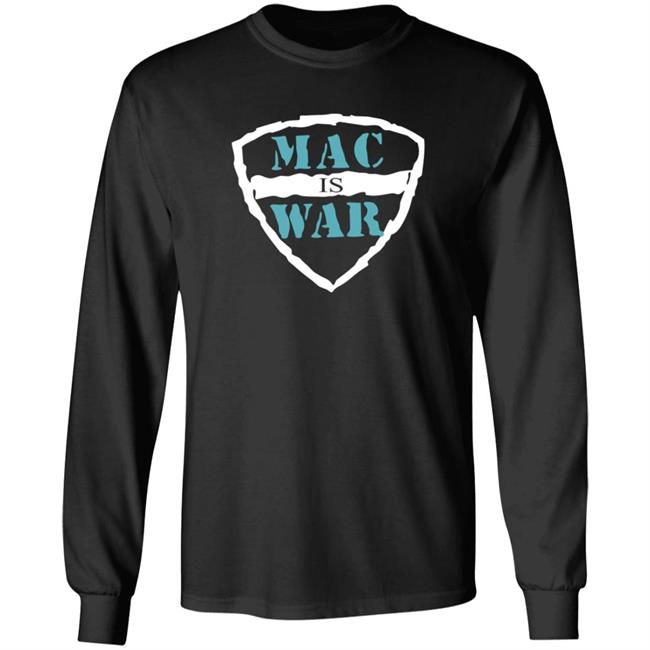 Mac Is War Shirt Mac Is War Shirt