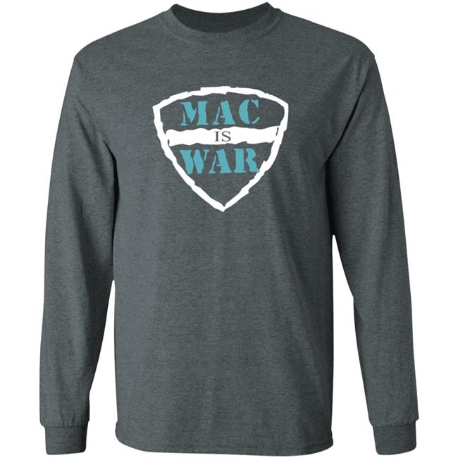 Mac Is War Shirt Mac Is War Shirt
