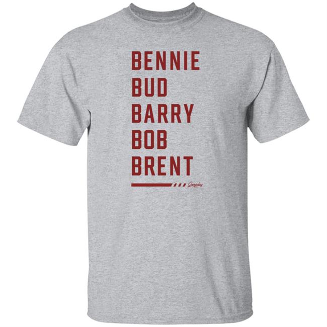 Bennie Bud Barry Bob Brent The Five Bs T Shirt Gameday Retro Merch