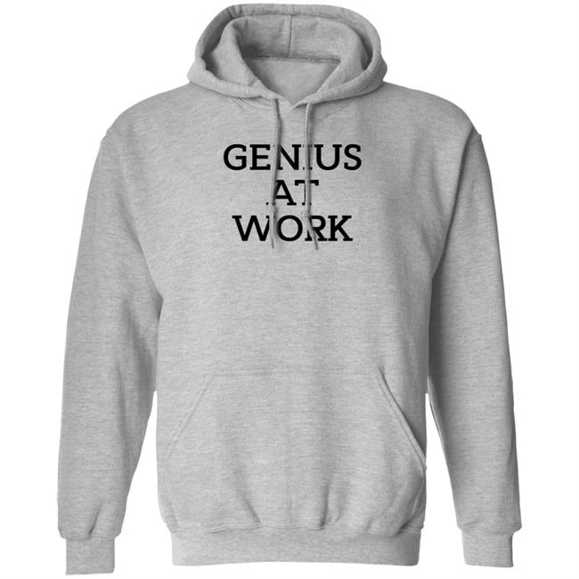 Genius At Work T Shirt Genius At Work T Shirt
