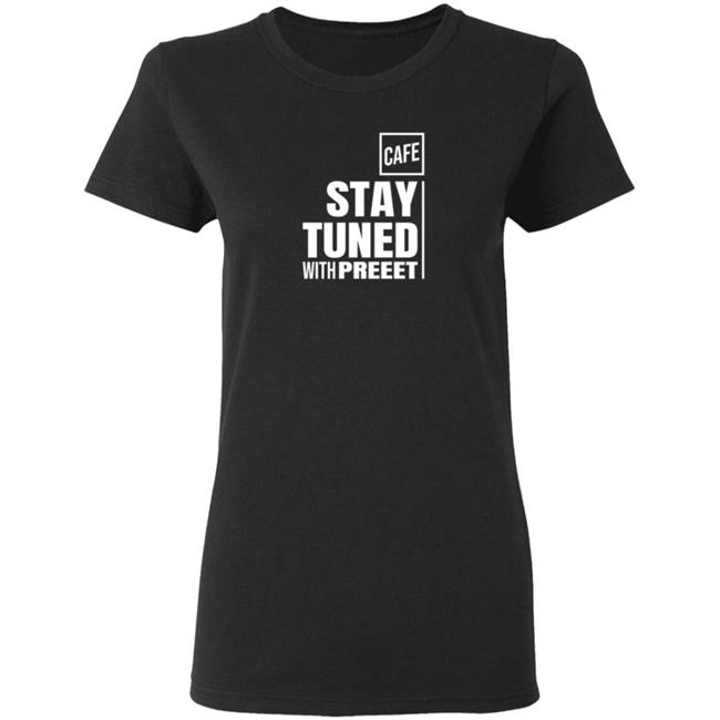Stay Tuned Tee Shirt Shop Cafe Stay Tuned Tee Shirt Shop Cafe