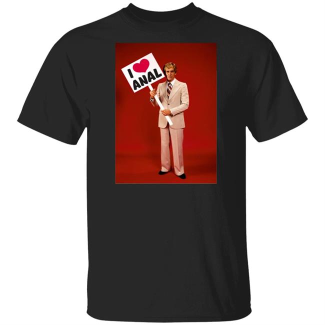 I Love Anal Picket T Shirt