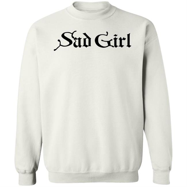 Sad Girl Shirt Sad Girl Shirt