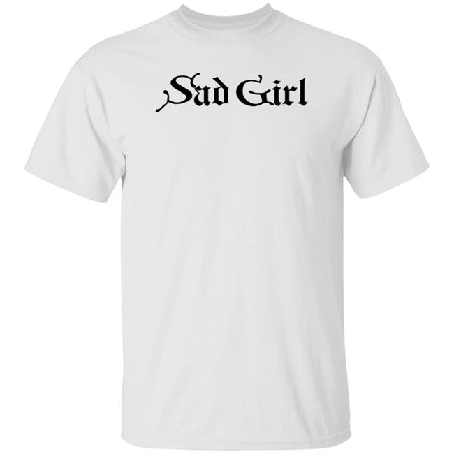 Sad Girl Shirt