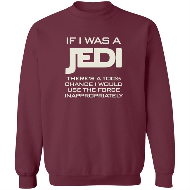 If I Was A Jedi T Shirt Shirts N Giggles If I Was A Jedi T Shirt Shirts N Giggles
