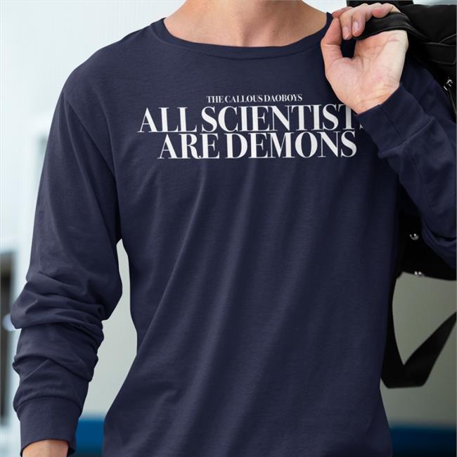 The Callous Daoboys Merch All Scientists Are Demons Long Sleeve T Shirt