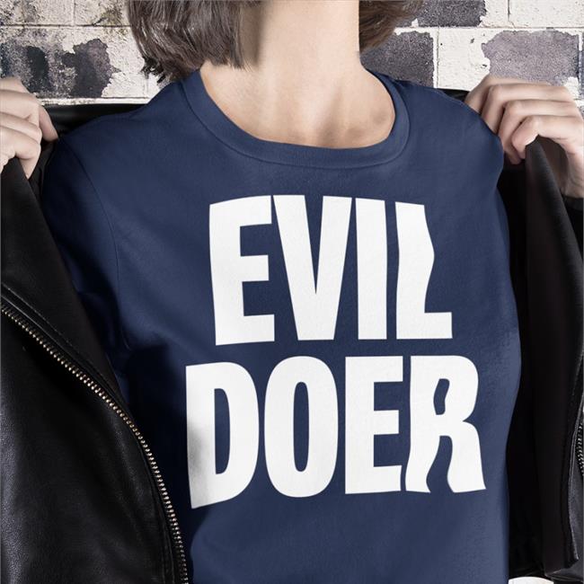 Evil Doer T Shirt