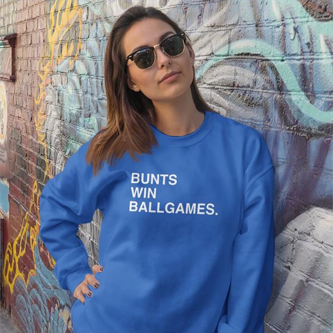 Bunts Win Ballgames T Shirt Cole Wright Obvious Shirts