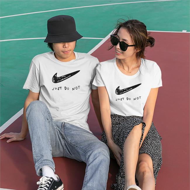 Just Do Not Shirt 2022 Shirts That Go Hard