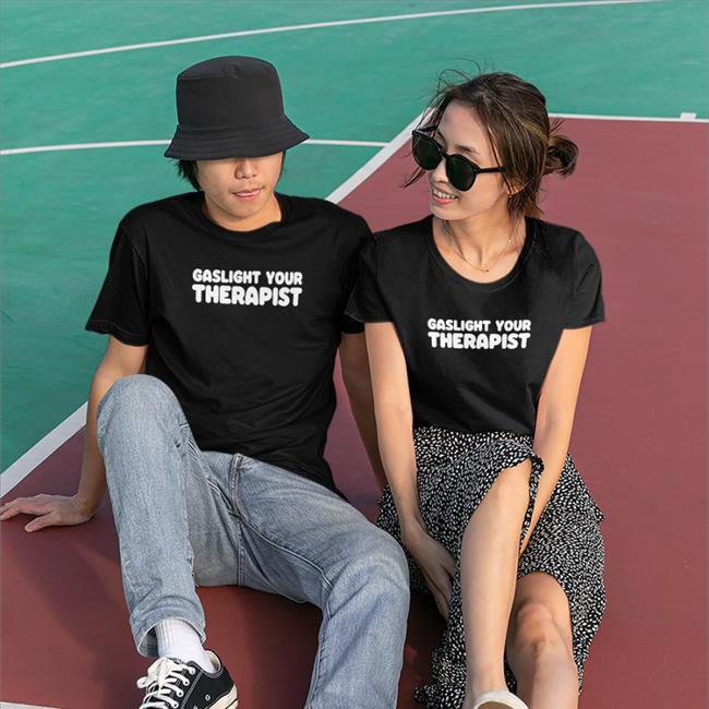 Weird Thrift Store Shirts Gaslight Your Therapist Shirt 2022