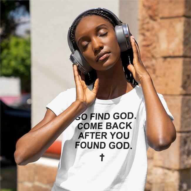 Go Find God Come Back After You Found God Hoodie