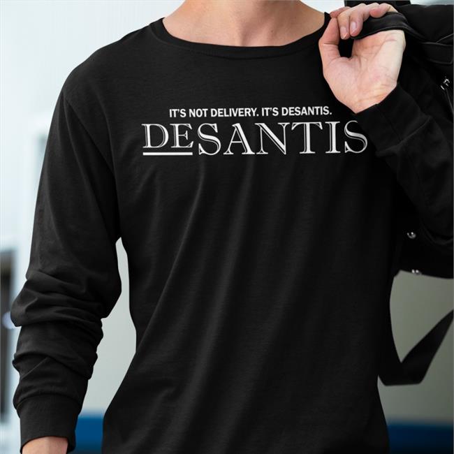 It's Not Delivery It's Desantis Hoodie