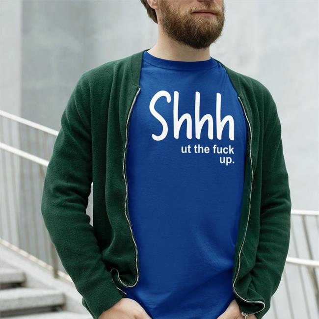 Shhhut The Fuck Up Hooded Sweatshirt Weird Thrift Store Shirts