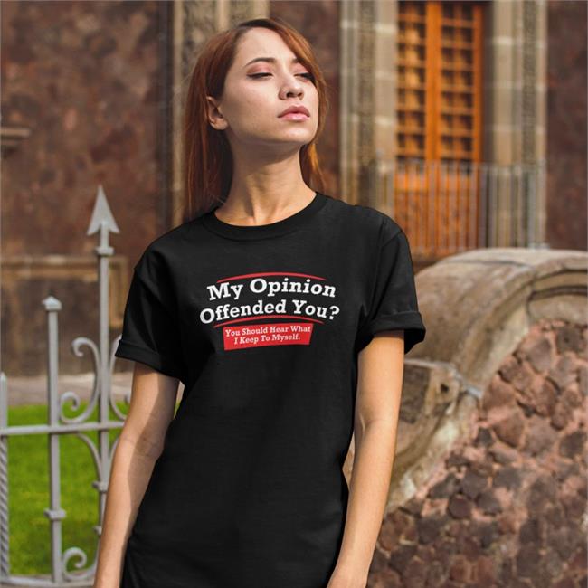 My Opinion Offended You You Should Hear What I Keep To Myself Baseball Sleeve Tee Dearauntcrabby
