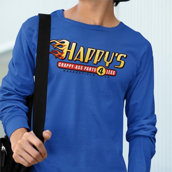 Happy's Crappy-Ass Parts 4 Less T Shirt
