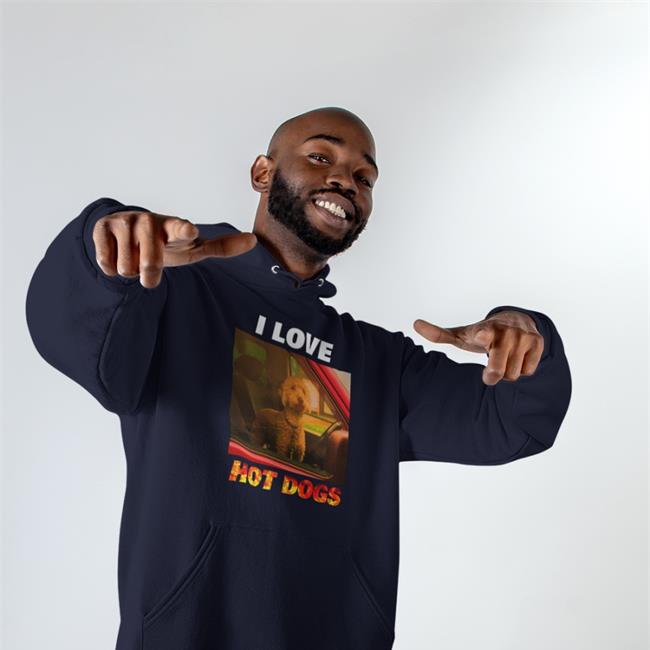 Shirts That Go Hard I Love Hot Dogs Sweatshirts The Good Shirts Merch