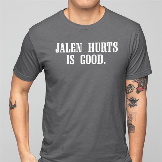 Barstool Sports Store Jalen Hurts Is Good T Shirt Barstool Philly Feitelberg