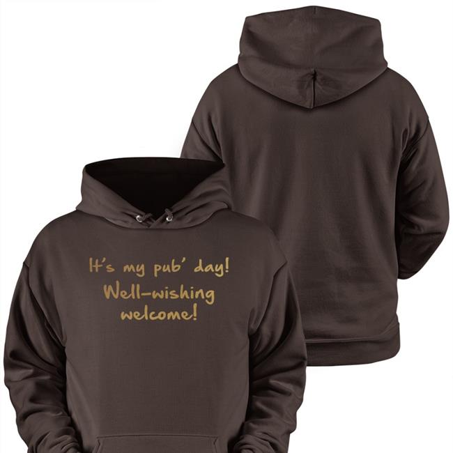 It's My Pub' Day Well-Wishing Welcome Shirt Paul Howard