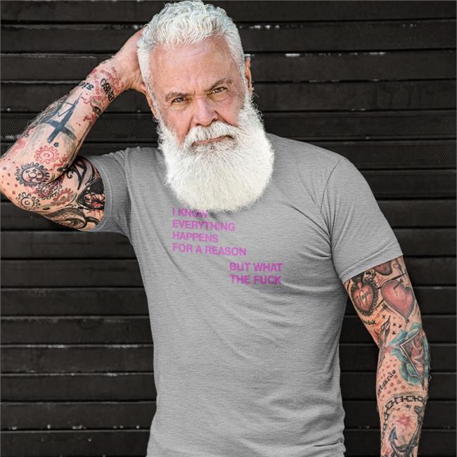 I Know Everything Happens For A Reason But What The Fuck Hoodies I Know Everything Happens For A Reason Tee Shirt