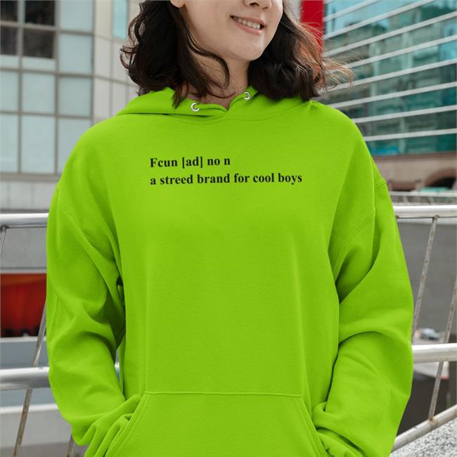 Poorly Translated Shirts Fcun Ad No N A Streed Brand For Cool Boys Shirts Translatedtees