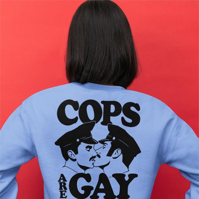 Cops Are Gay Shirt