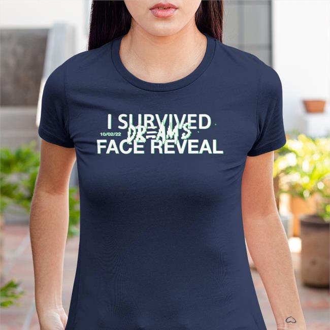 Top Dreamfanart 10 02 2022 I Survived Dream’S Face Reveal Shirt Ambyia