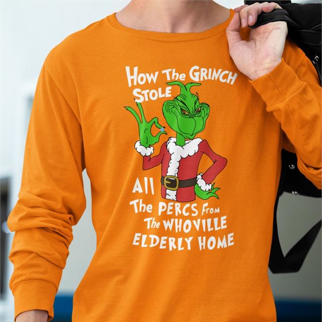 Sleep Boy Underground Warehouse Merch Shirts That Go Hard Percmas How The Grinch Stole All The Percs From The Whoville Elderly Home Shirt