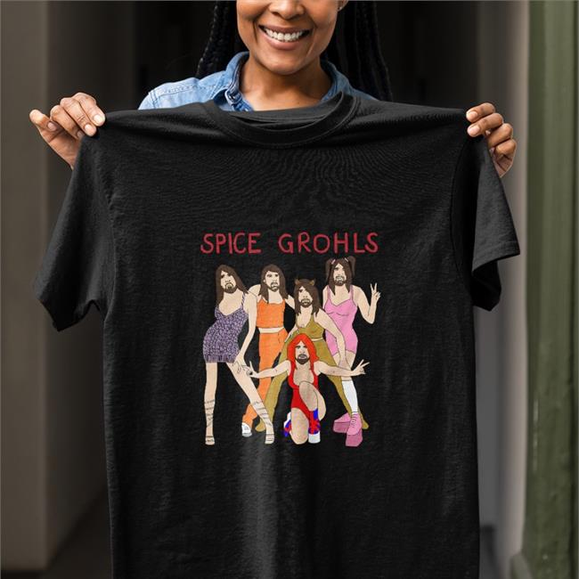 Spice Grohls Shirts