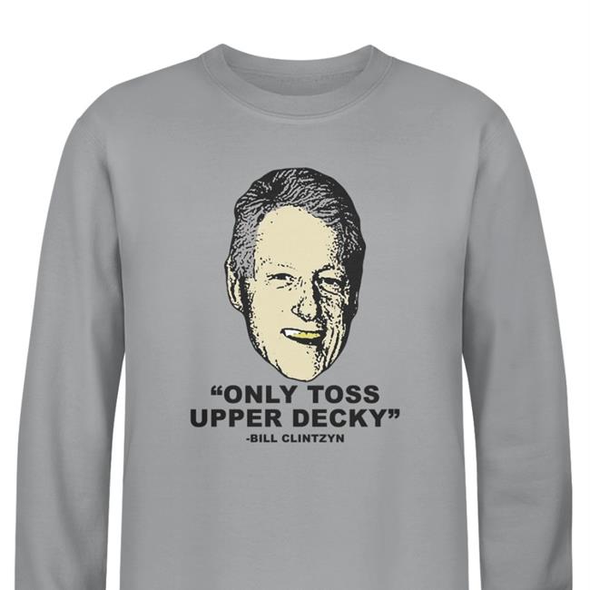 Only Toss Upper Decky Bill Clinton Hooded Sweatshirt