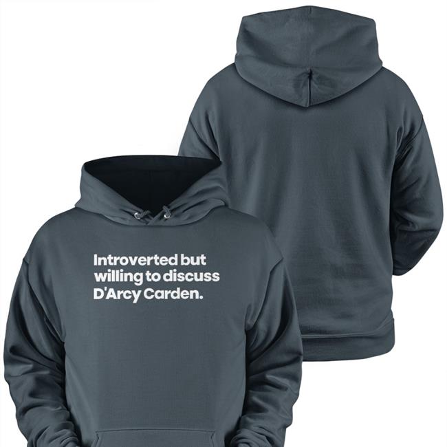 Slayluthor Introverted But Willing To Discuss D'arcy Carden Sweatshirt