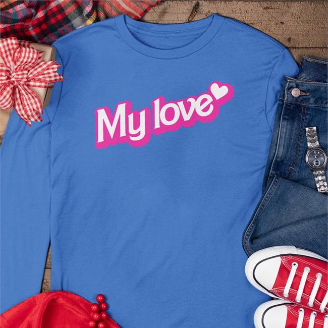 Giggly Squad My Love T Shirt
