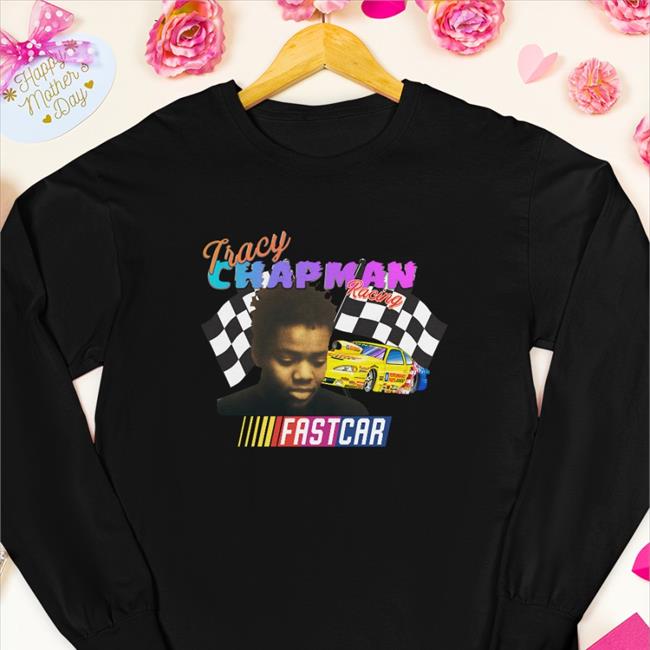 Tracy Chapman Fast Car Nascar Tee Kaitlyn Greenidge
