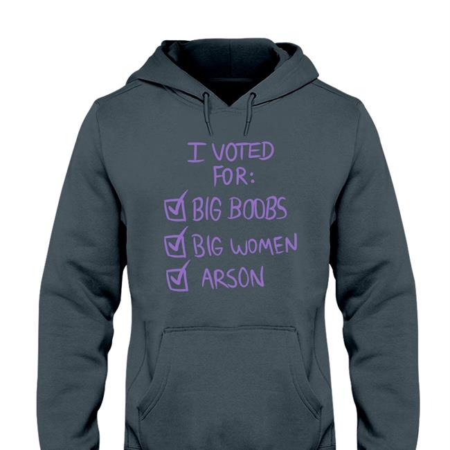 I Voted For Big Boors Big Women Arson Long Sleeve Tee